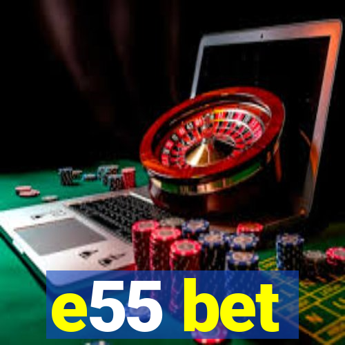 e55 bet